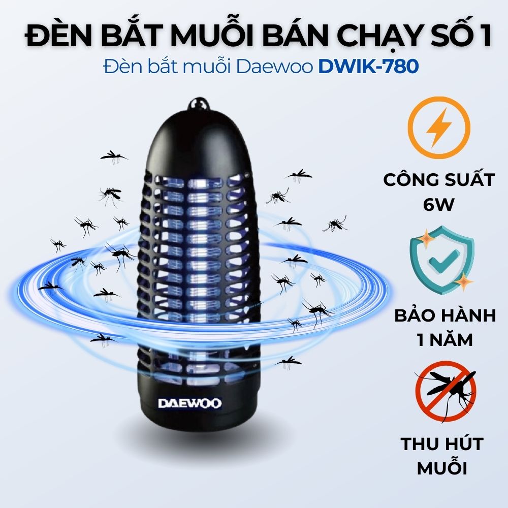 Đèn bắt muỗi Daewoo DWIK-780 an toàn, công suất 6W, tiết kiệm điện năng, bảo hành 1 năm