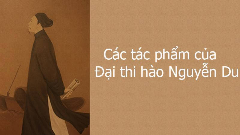 Các tác phẩm của Đại thi hào Nguyễn Du