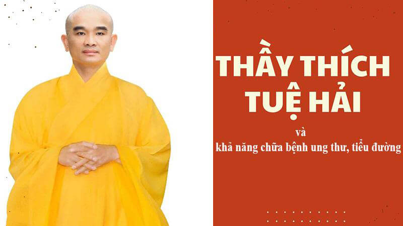 Thầy Thích Tuệ Hải và khả năng chữa bệnh ung thư, tiểu đường