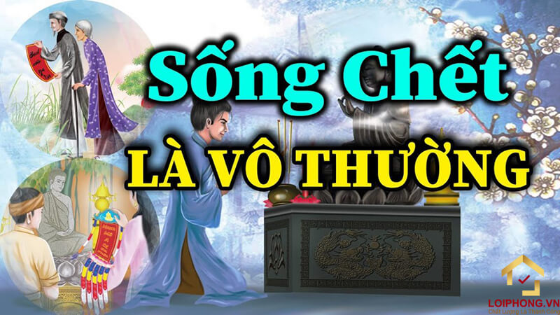 Thân vô thường là thân thể con người được sinh ra tồn tại rồi cũng bị đưa tới cõi chết