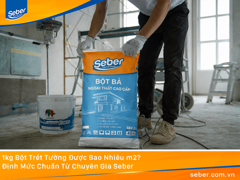 1kg Bột Trét Tường Được Bao Nhiêu m2? Định Mức Chuẩn Từ Chuyên Gia Seber