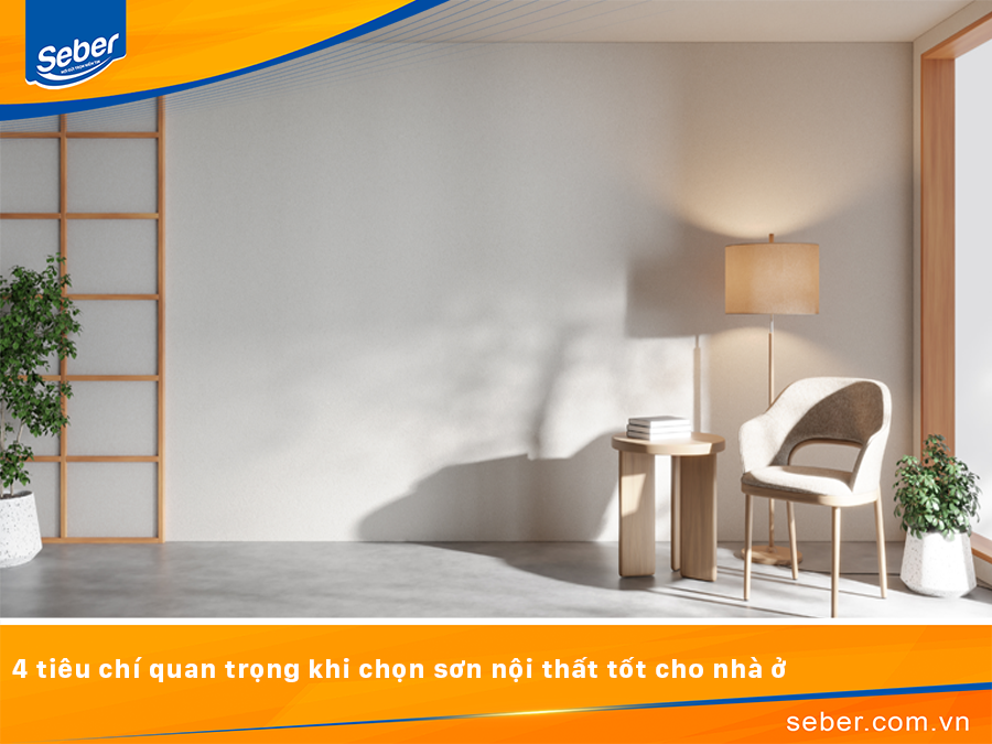 4 tiêu chí quan trọng khi chọn sơn nội thất tốt cho nhà ở