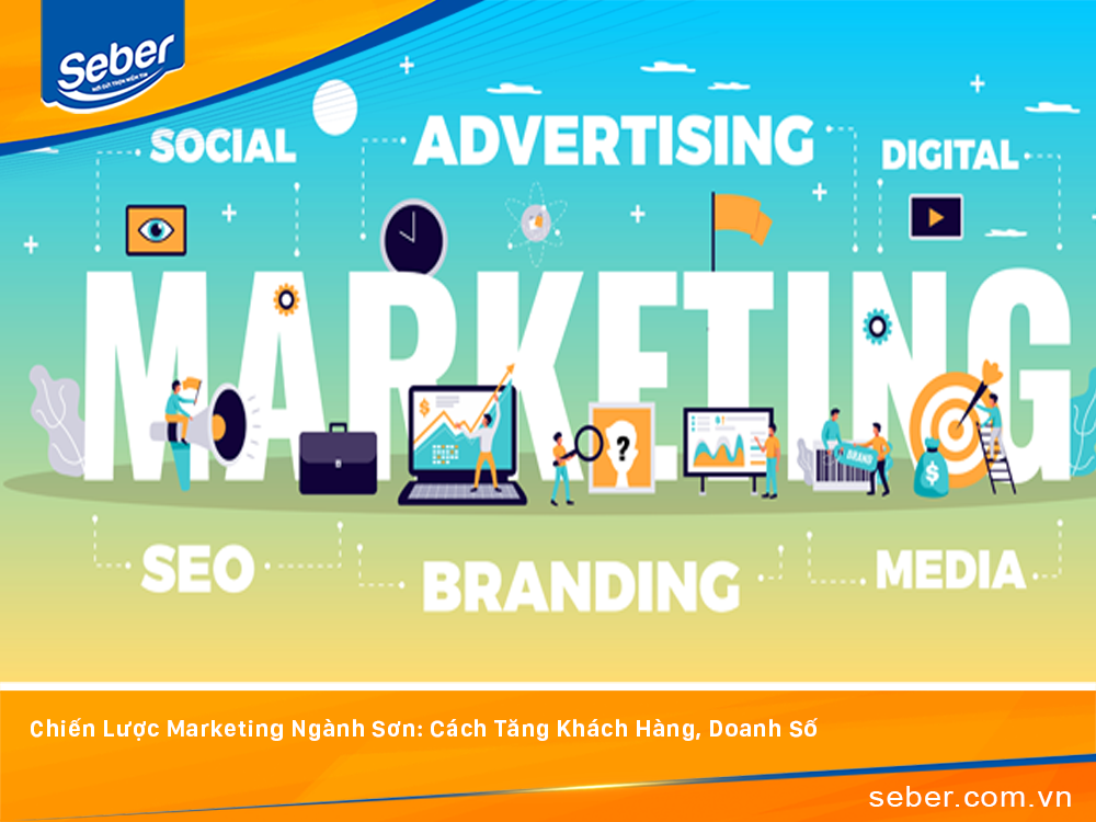 Chiến Lược Marketing Ngành Sơn: Cách Tăng Khách Hàng, Doanh Số