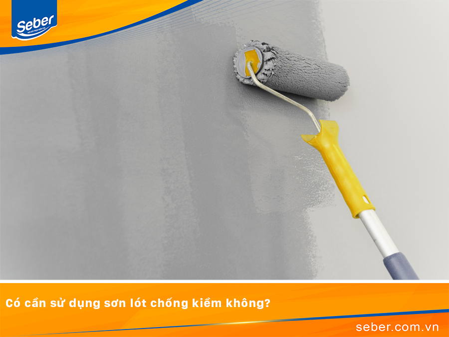 Có cần sử dụng sơn lót chống kiềm không?
