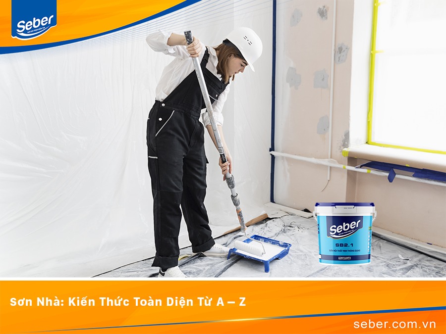 Sơn Nhà: Kiến Thức Toàn Diện Từ A – Z