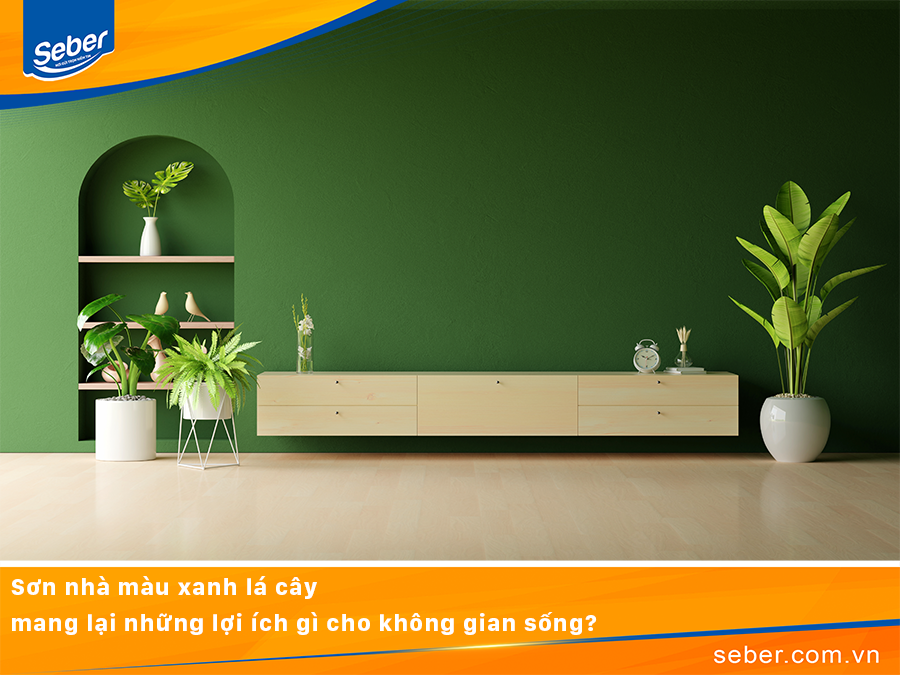 Sơn nhà màu xanh lá cây mang lại những lợi ích gì cho không gian sống?