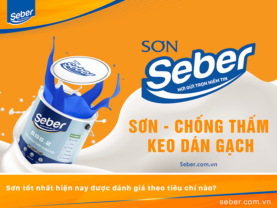 Sơn tốt nhất hiện nay được đánh giá theo tiêu chí nào? Gợi ý hãng sơn uy tín tại Việt Nam