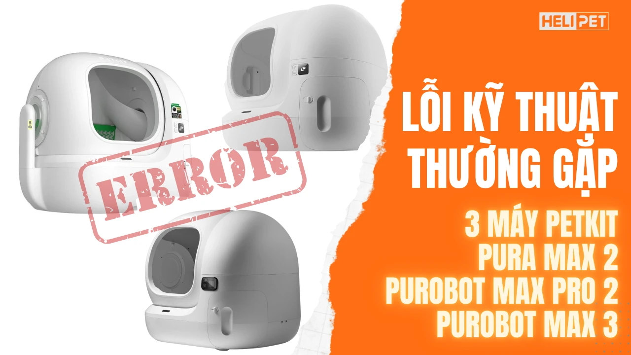 Cách khắc phục các lỗi kỹ thuật thường gặp trên Purobot Max Pro 2 / Pura Max 2 / Purobot Max 3