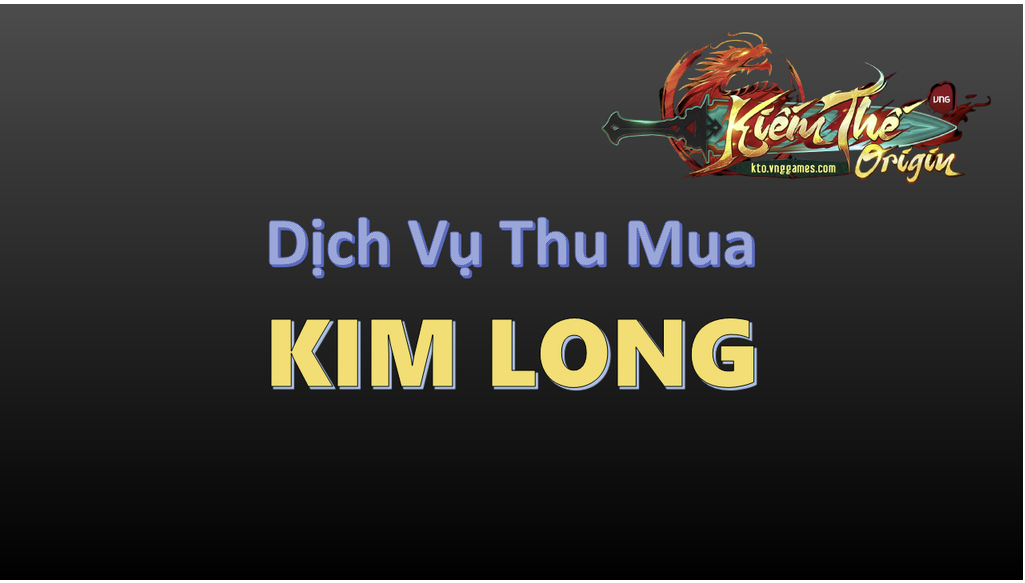 KIẾM THẾ ORIGIN VNG : THU MUA KIM LONG ALL SEVER