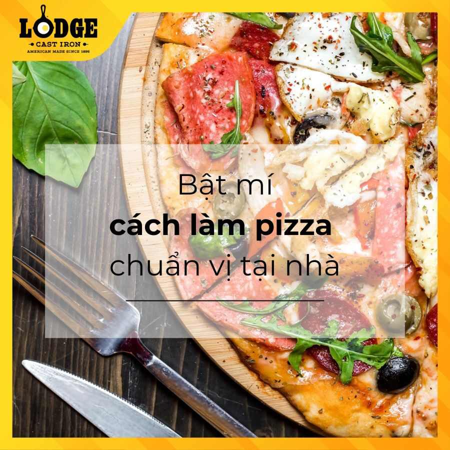 Cách làm pizza tại nhà đơn giản và ngon như nhà hàng