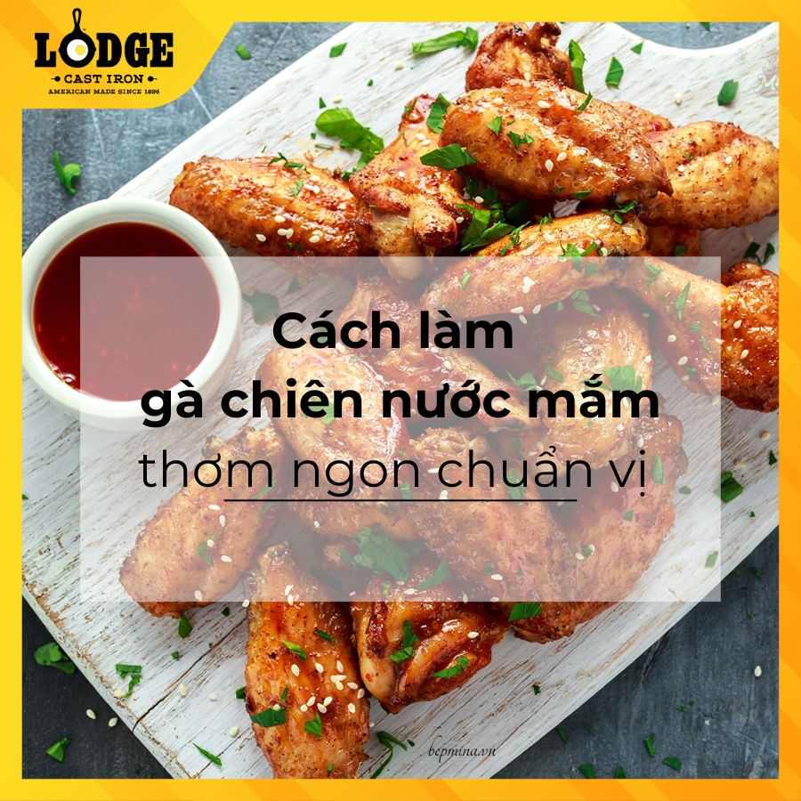 Hướng dẫn chi tiết cách làm gà chiên nước mắm thơm ngon