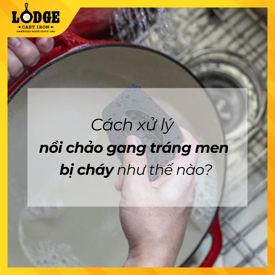 Cách xử lý nồi chảo gang tráng men bị cháy thế nào?