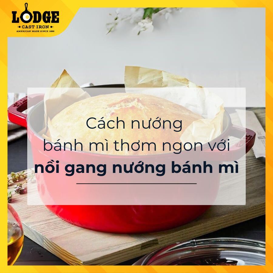 Cách nướng bánh mì thơm ngon với nồi gang nướng bánh mì