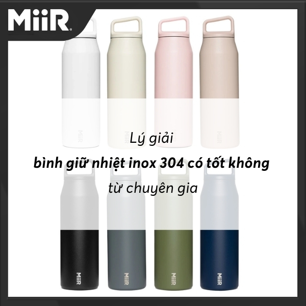 Lý giải bình giữ nhiệt inox 304 có tốt không từ chuyên gia