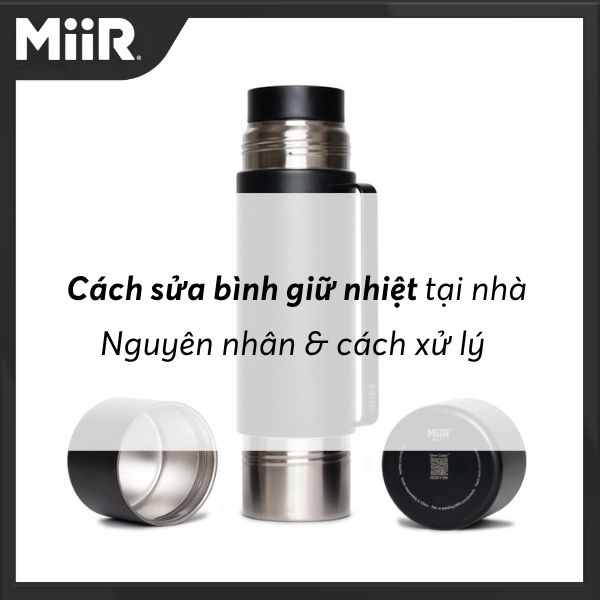 Cách sửa bình giữ nhiệt tại nhà - Nguyên nhân và cách xử lý