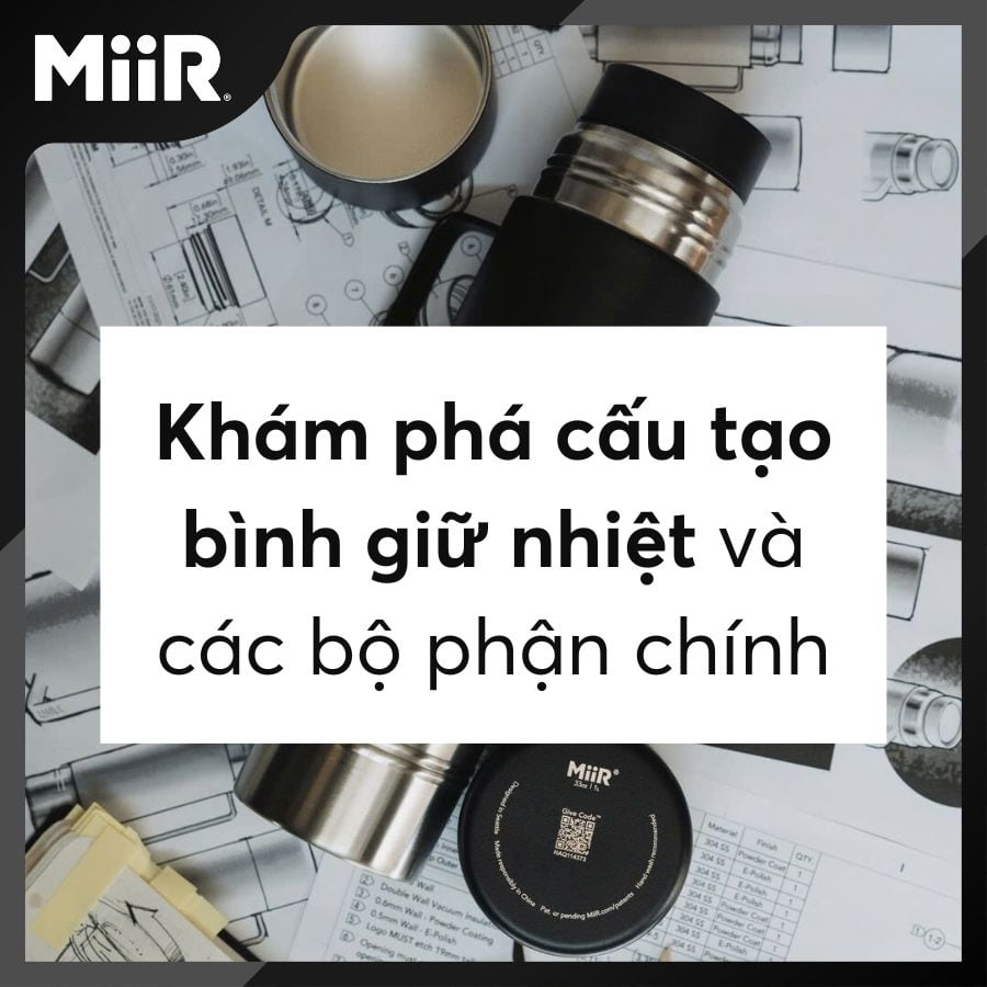 Khám phá cấu tạo bình giữ nhiệt và các bộ phận chính