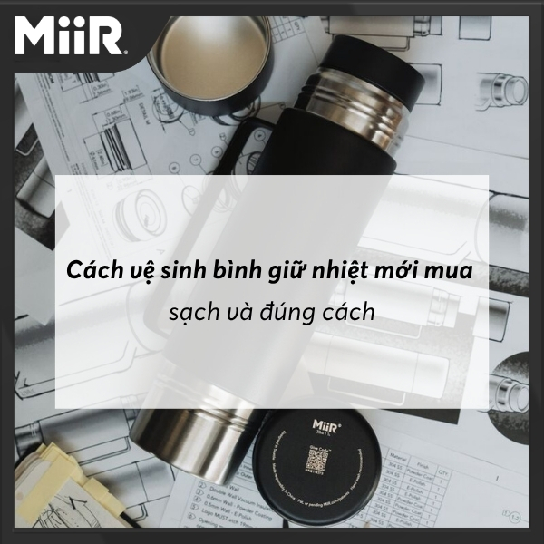 Cách vệ sinh bình giữ nhiệt mới mua SẠCH và ĐÚNG CÁCH