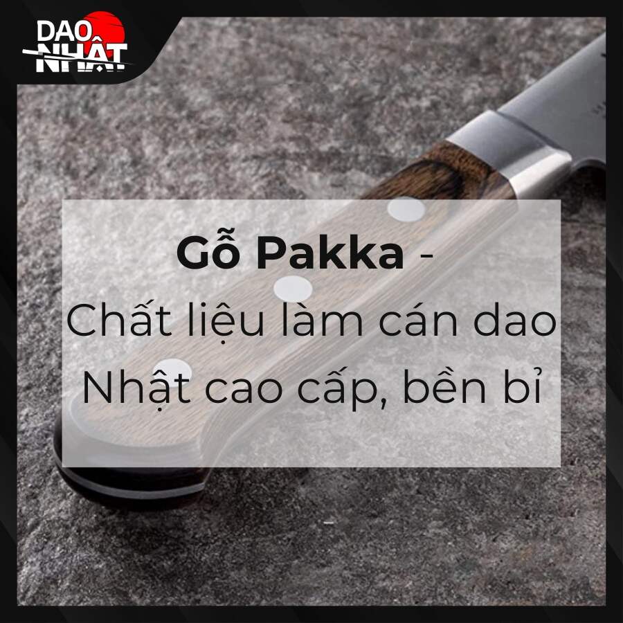 Gỗ Pakka - Chất liệu làm cán dao Nhật cao cấp, bền bỉ