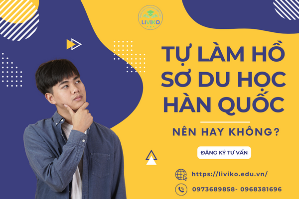 Có Nên Tự Làm Hồ Sơ Du Học Hàn Quốc Hay Không?