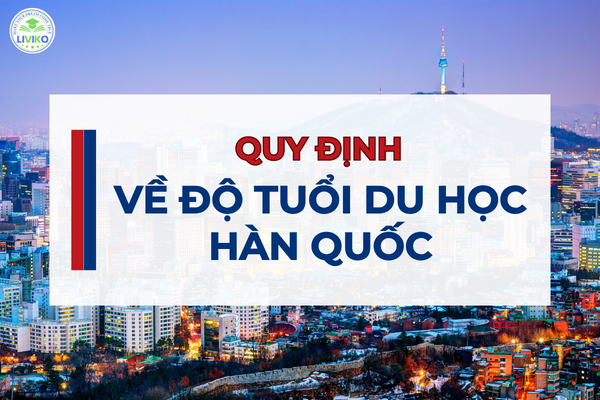 Quy định về độ tuổi du học Hàn Quốc mới nhất 2024