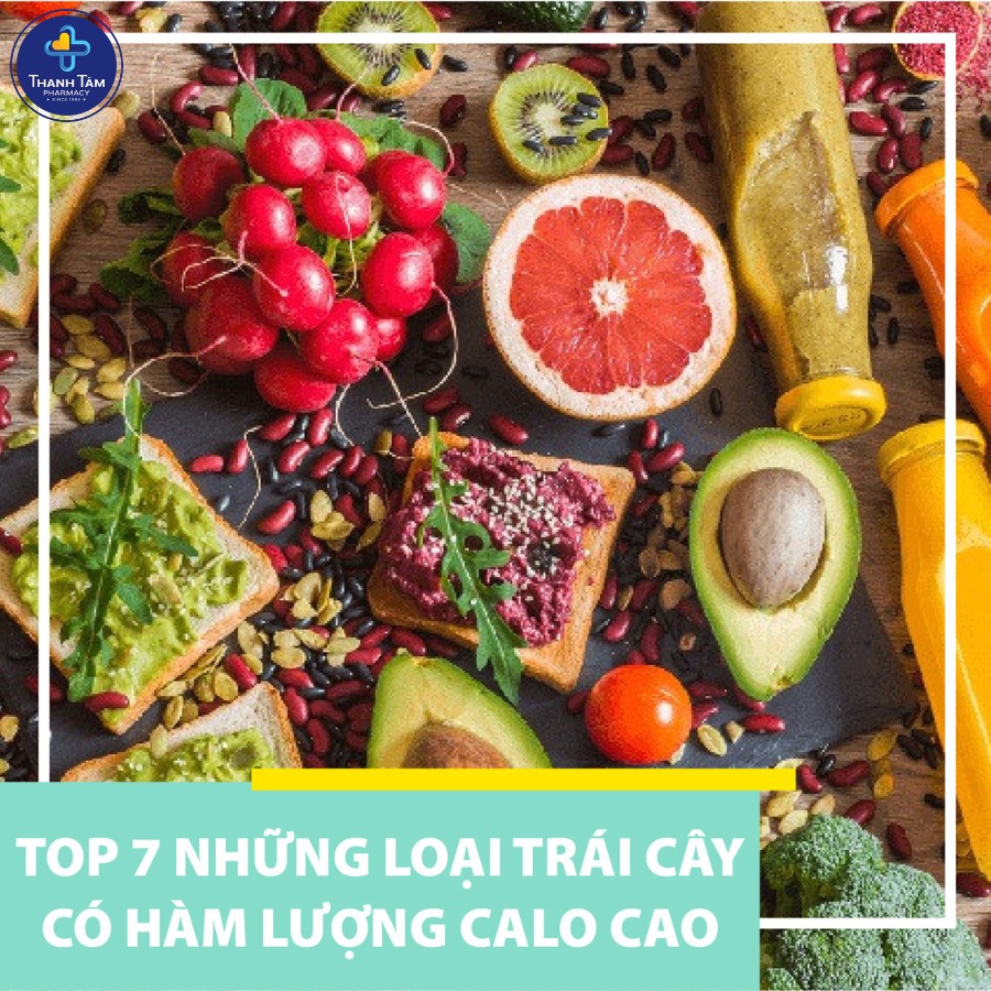 TOP 7 NHỮNG LOẠI TRÁI CÂY CÓ HÀM LƯỢNG CALO CAO