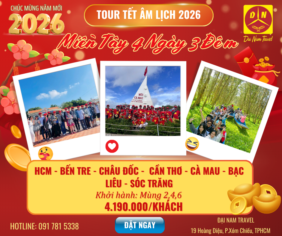 MIỀN TÂY 4 NGÀY 3 ĐÊM 6 TỈNH | HCM – MỸ THO – BẾN TRE – AN GIANG - CẦN THƠ – SÓC TRĂNG – BẠC LIÊU – CÀ MAU