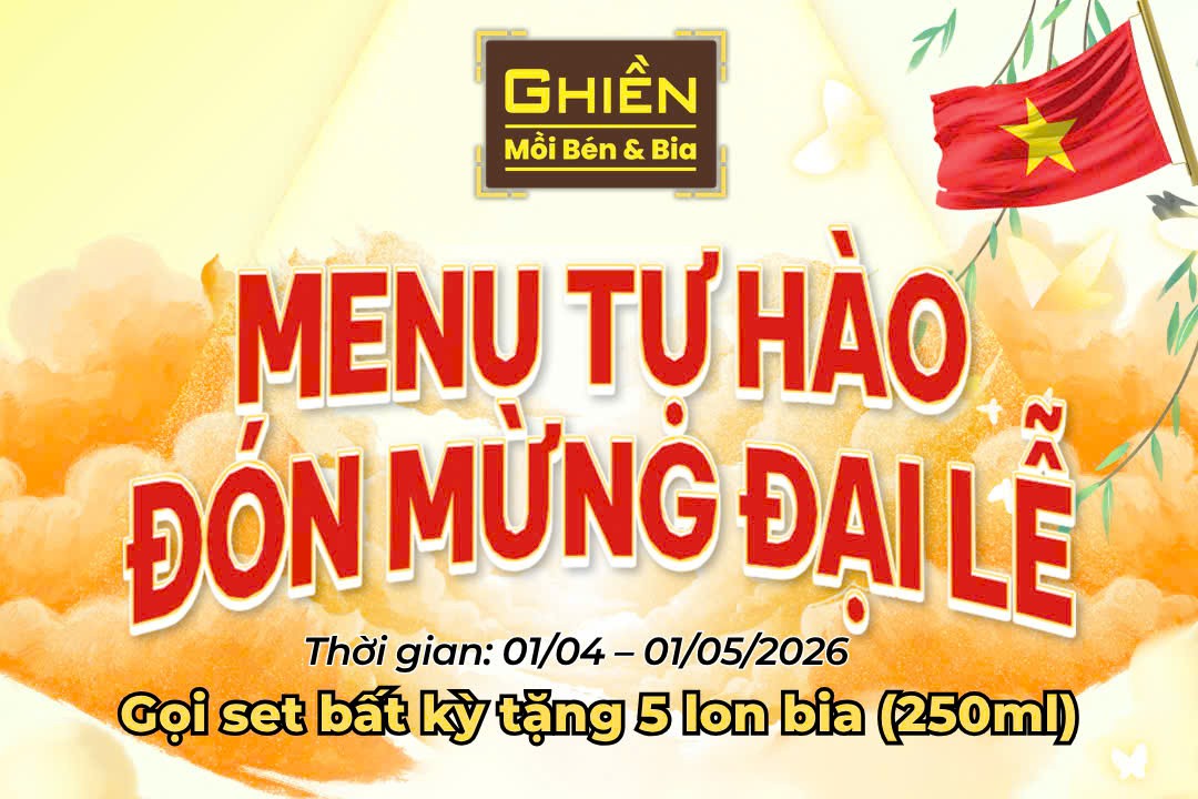 GỢI Ý QUÁN NHẬU 30/4 LÝ TƯỞNG TẠI SÀI GÒN - GHIỀN QUÁN