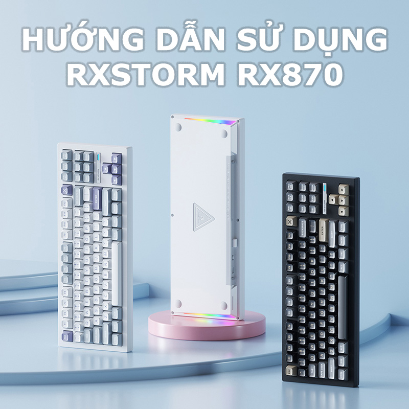 Hướng dẫn sử dụng bàn phím cơ RXStorm RX870