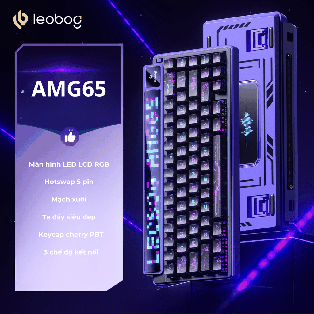 Hướng Dẫn Sử Dụng Bàn Phím Cơ Leobog AMG65 - 2 Màn Hình, 3 Mode Kết Nối, Gasket Mount | MKShop