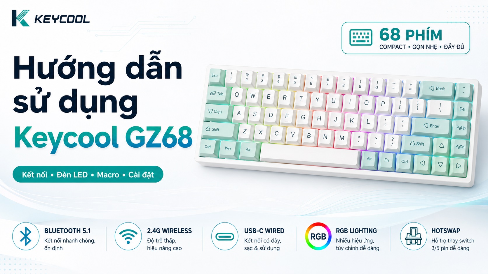 Hướng Dẫn Sử Dụng Bàn Phím Cơ Keycool Gz68 Chi Tiết Nhất | MKShop
