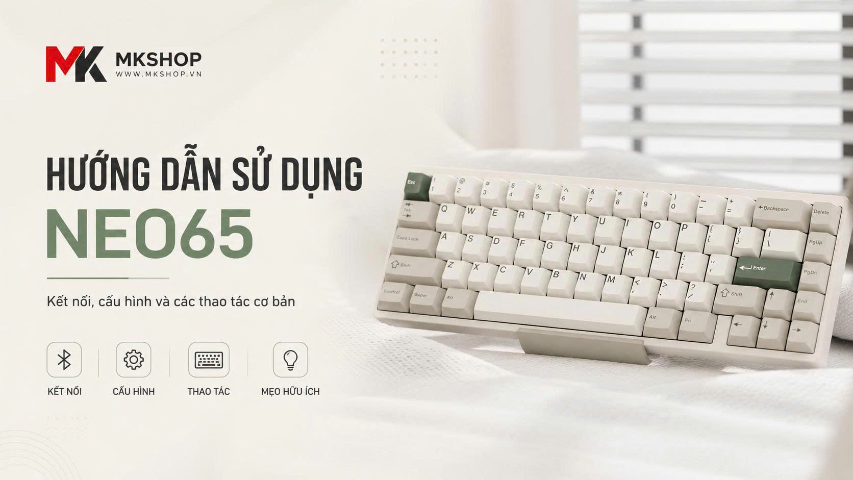 Hướng Dẫn Sử Dụng Bàn Phím Cơ Neo65 (1 Mode / 3 Mode) Chi Tiết Nhất | MKShop