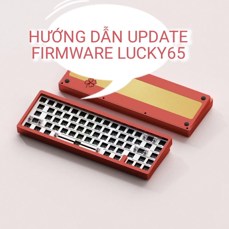 Hướng dẫn update firmware Lucky65