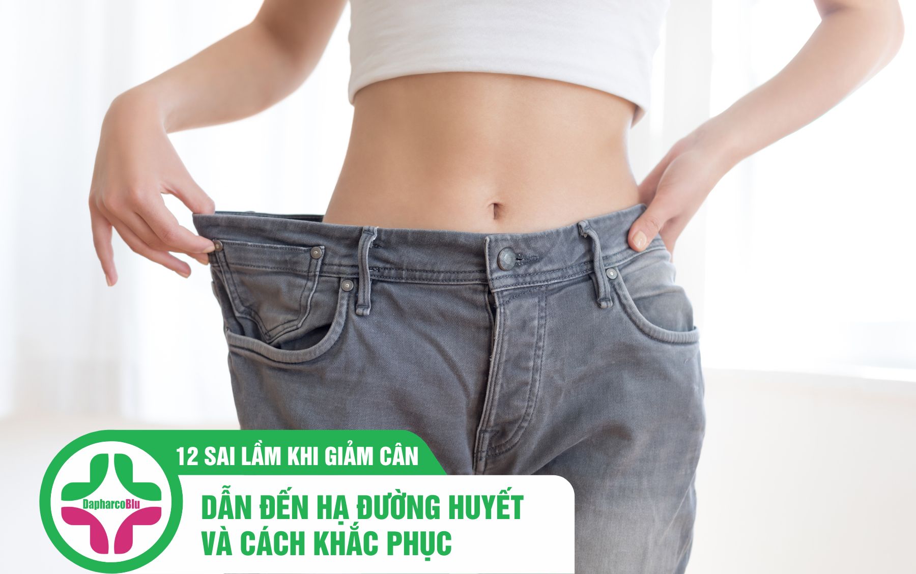 12 Sai Lầm Khi Giảm Cân Dẫn Đến Hạ Đường Huyết Và Cách Khắc Phục
