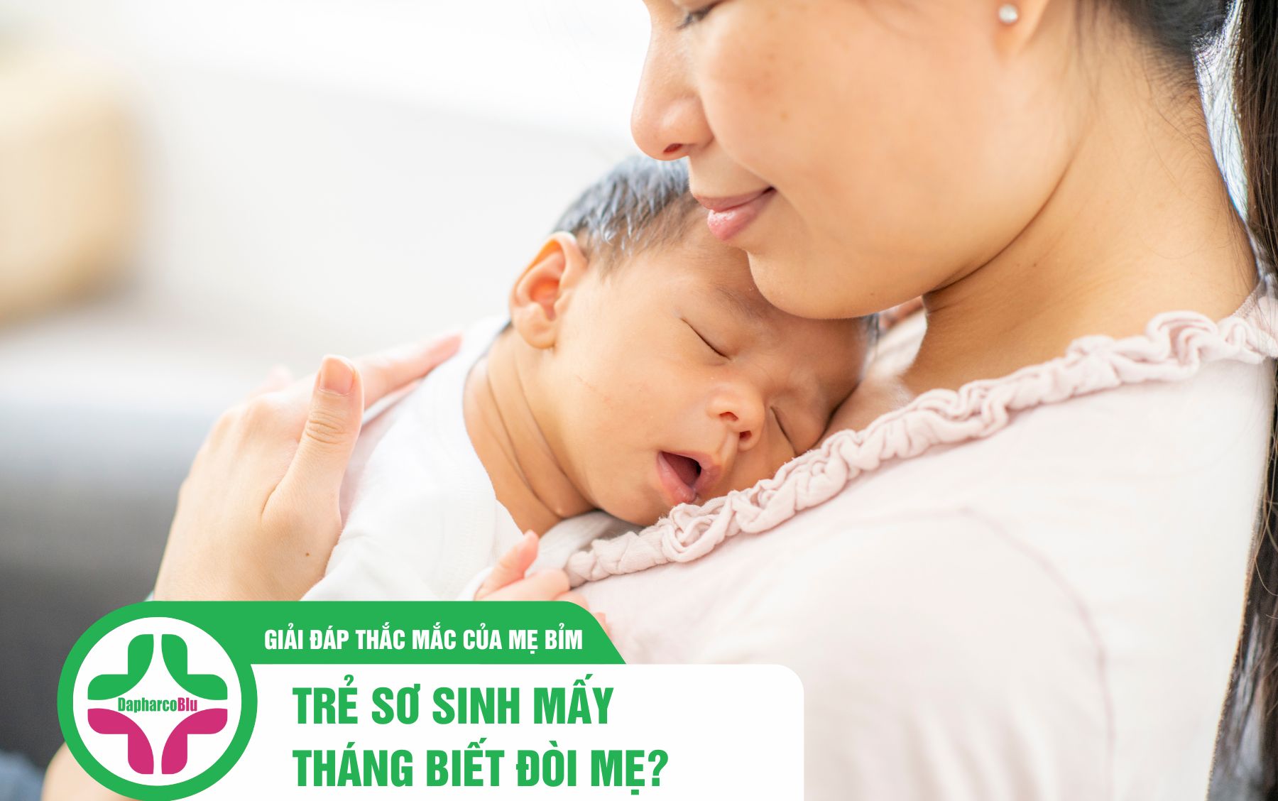 Trẻ Sơ Sinh Mấy Tháng Biết Đòi Mẹ? Giải Đáp Thắc Mắc Của Mẹ Bỉm