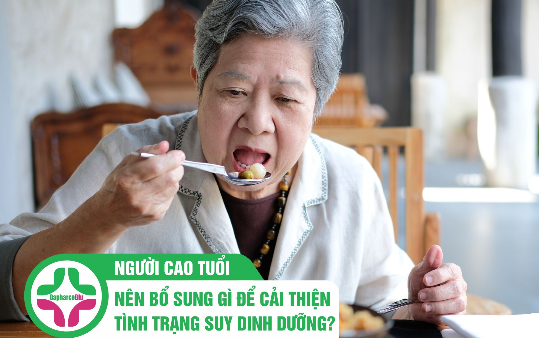 Người Cao Tuổi Nên Bổ Sung Gì Để Cải Thiện Tình Trạng Suy Dinh Dưỡng?
