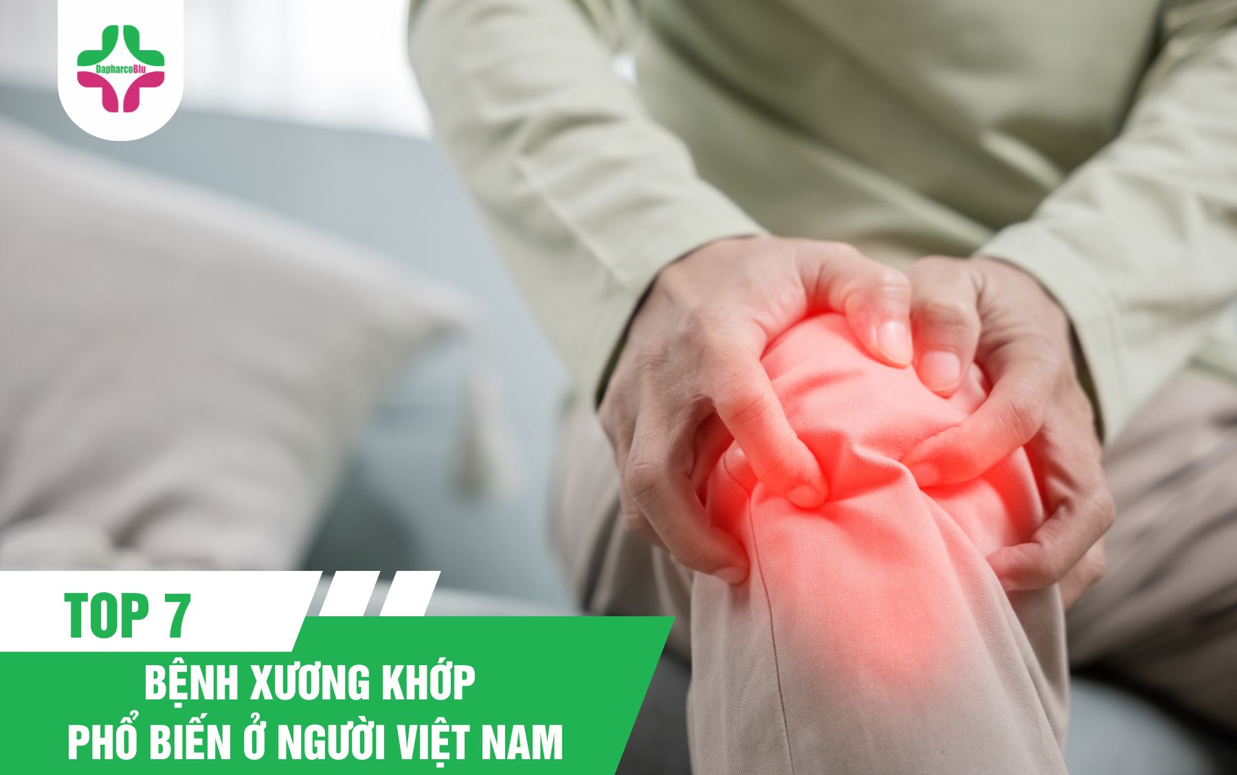 Top 7 Bệnh Xương Khớp Phổ Biến ở Người Việt Nam