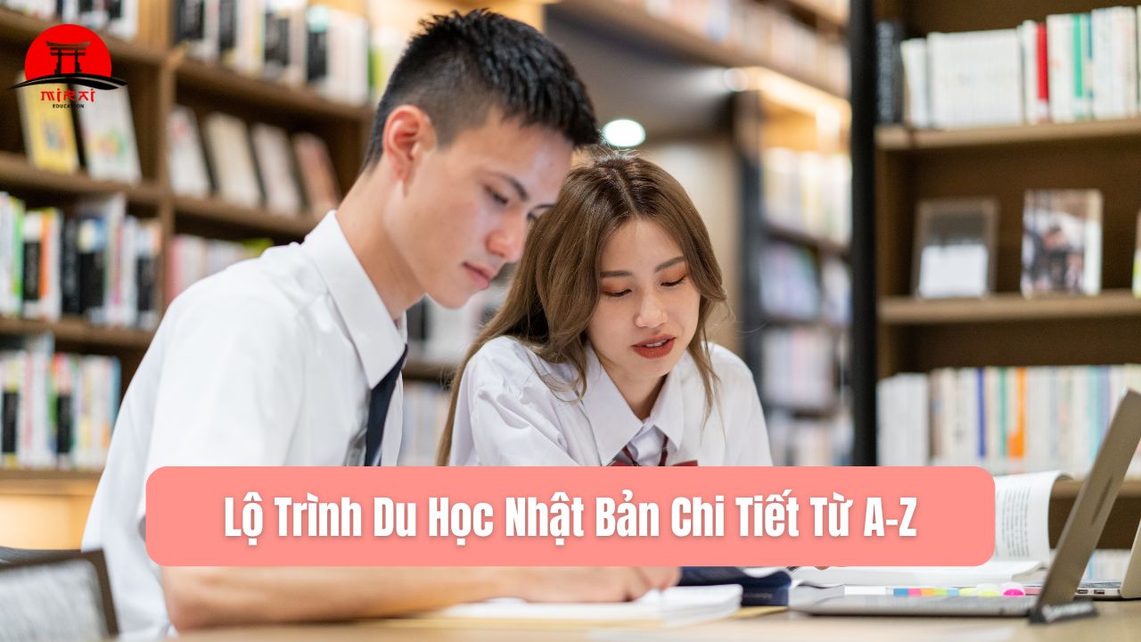 Lộ Trình Du Học Nhật Bản Chi Tiết Từ A–Z