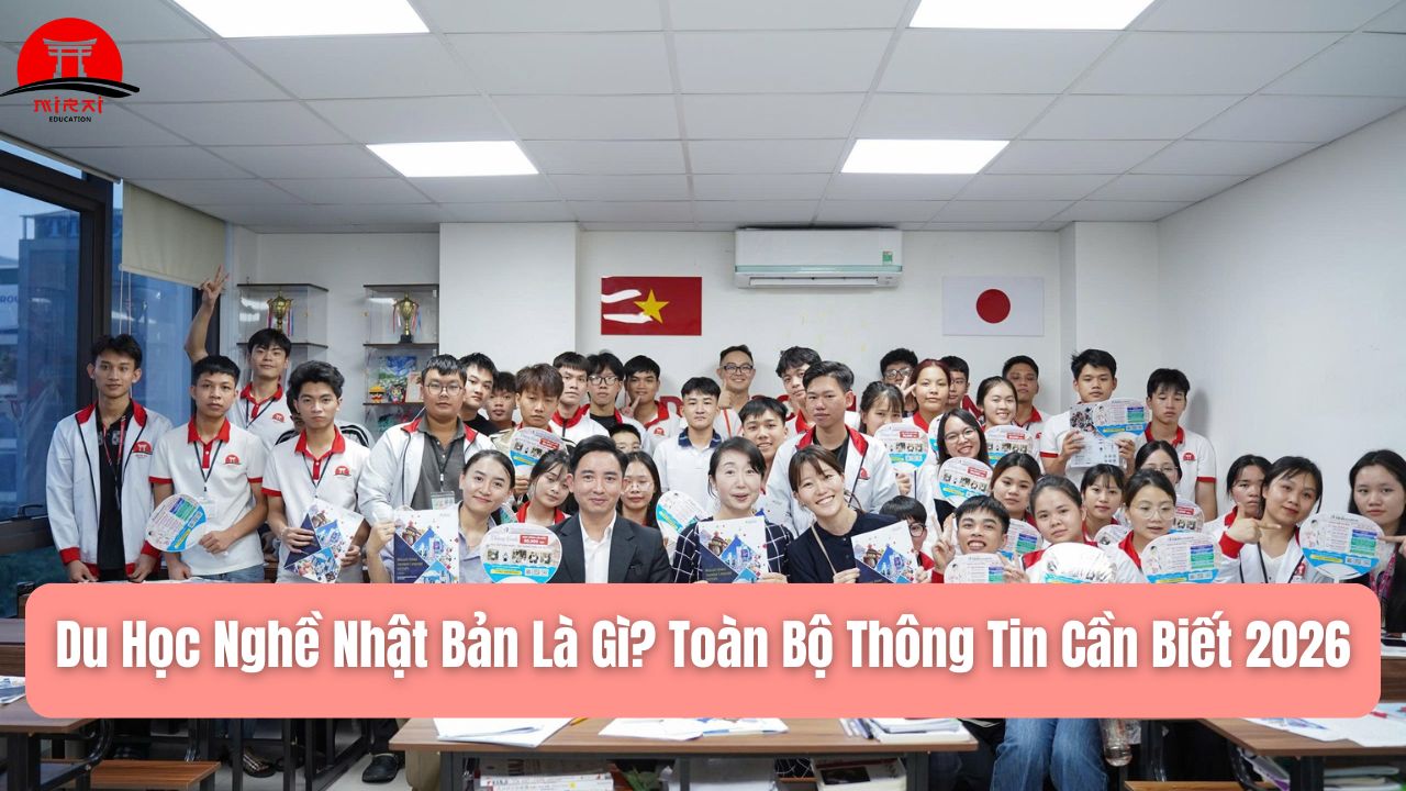 Du Học Nghề Nhật Bản Là Gì? Toàn Bộ Thông Tin Cần Biết 2026