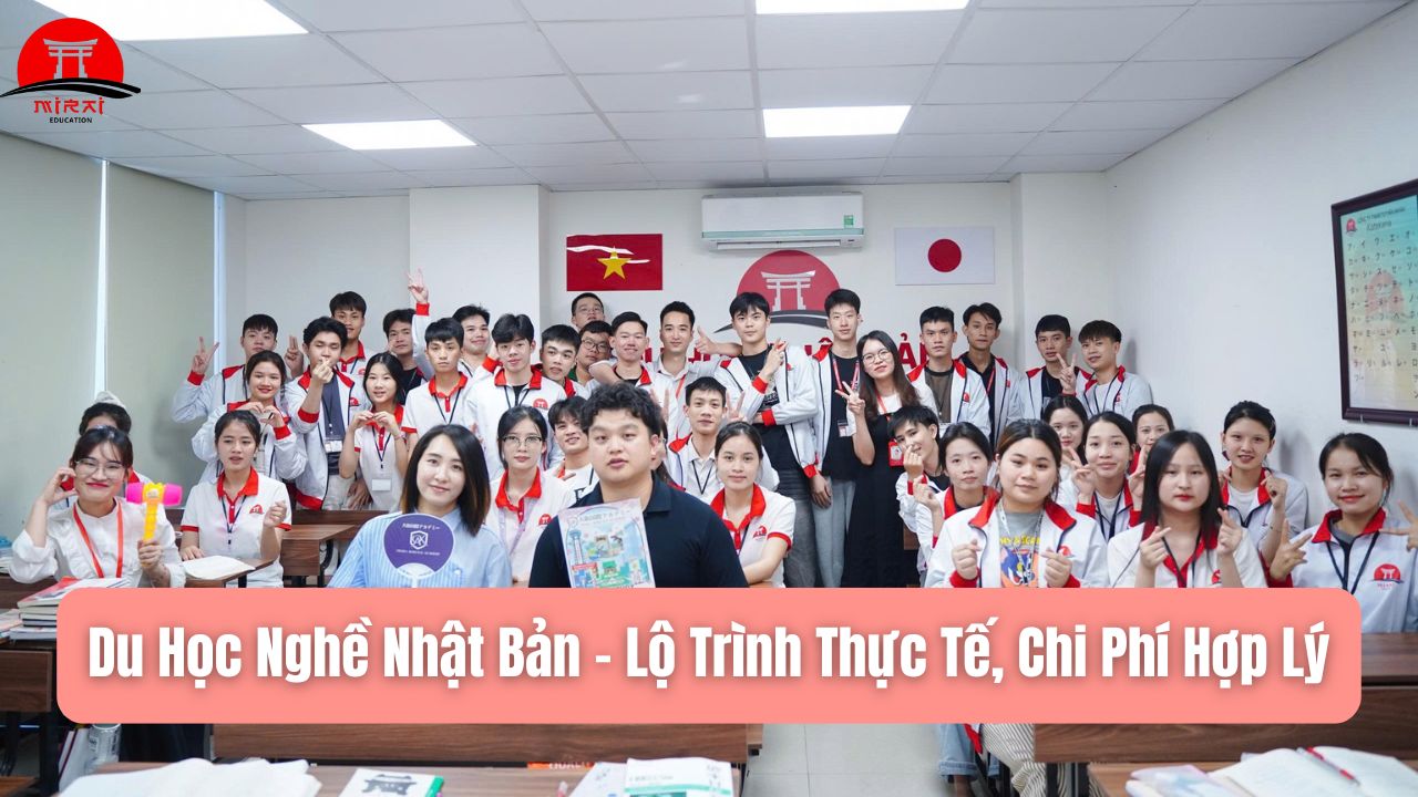 Du Học Nghề Nhật Bản – Lộ Trình Thực Tế, Chi Phí Hợp Lý