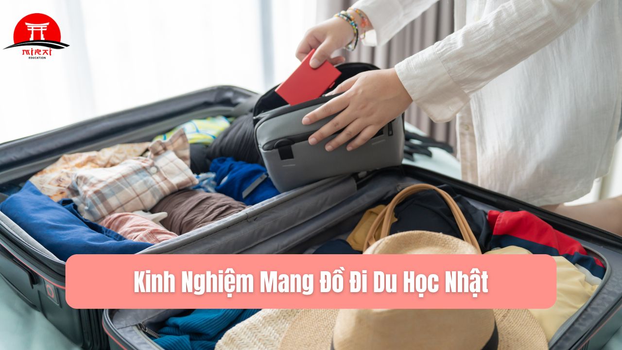 Kinh Nghiệm Mang Đồ Đi Du Học Nhật: Checklist Đầy Đủ Cho Du Học Sinh