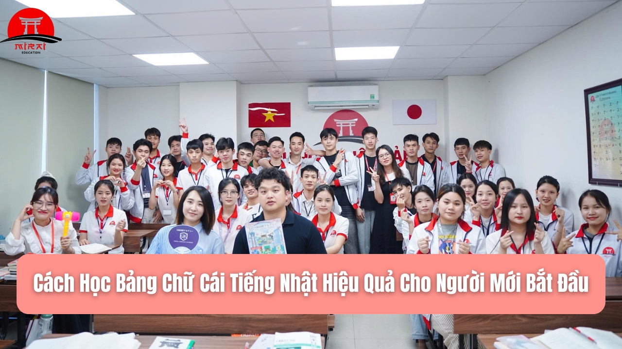 Cách Học Bảng Chữ Cái Tiếng Nhật Hiệu Quả Cho Người Mới Bắt Đầu