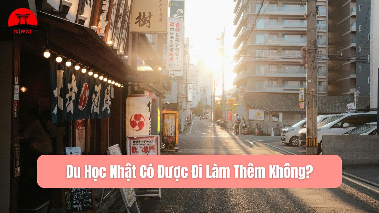 Du Học Nhật Có Được Đi Làm Thêm Không? Tất Tần Tật Quy Định Mới Nhất