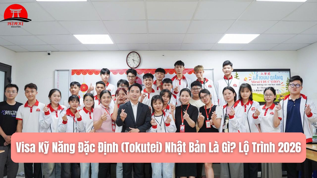 Visa Kỹ Năng Đặc Định (Tokutei) Nhật Bản Là Gì? Lộ Trình 2026