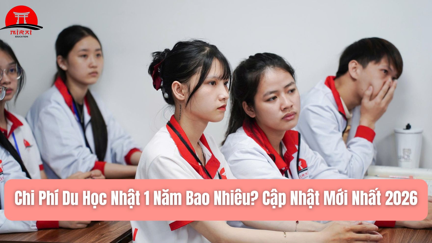Chi Phí Du Học Nhật 1 Năm Bao Nhiêu? Cập Nhật Mới Nhất 2026
