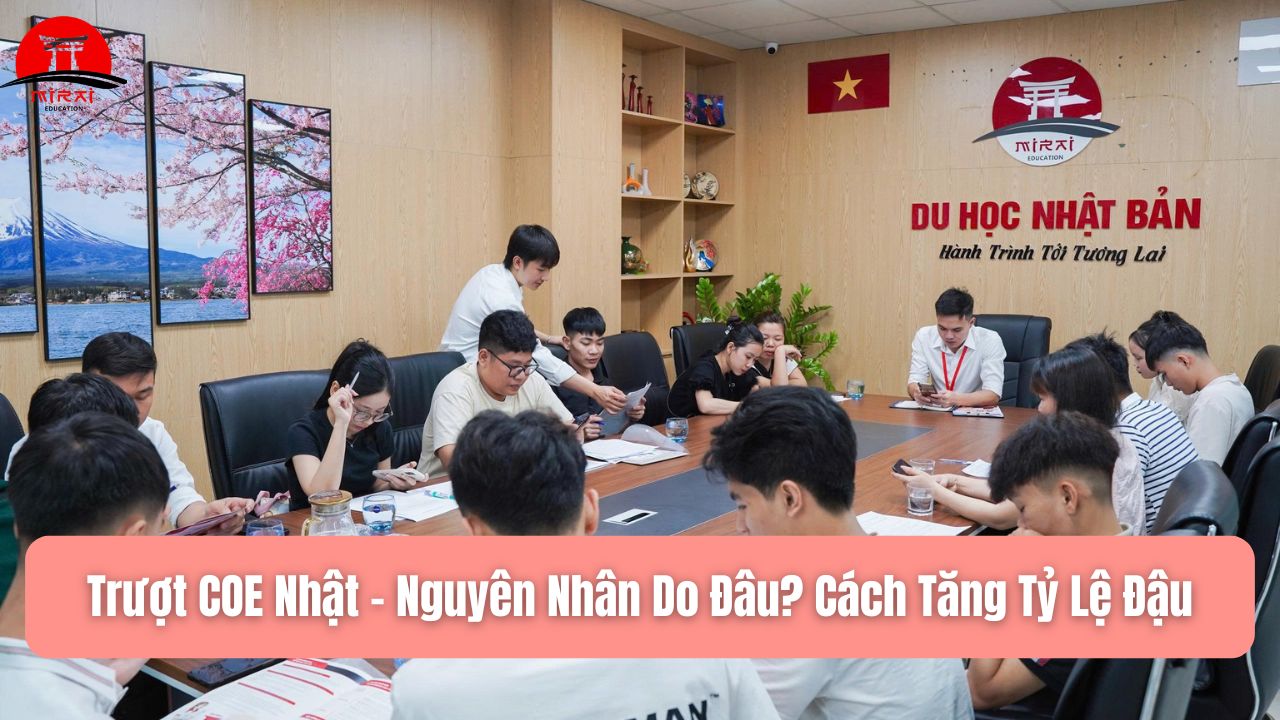 Trượt COE Nhật – Nguyên Nhân Do Đâu? Cách Tăng Tỷ Lệ Đậu