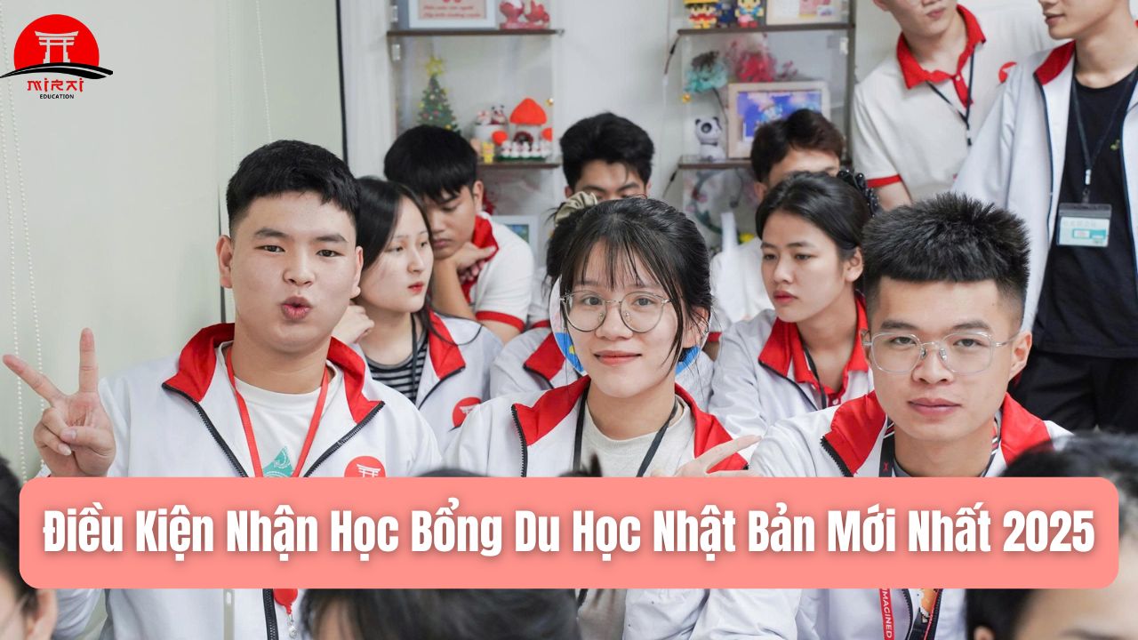Điều Kiện Nhận Học Bổng Du Học Nhật Bản Mới Nhất 2026