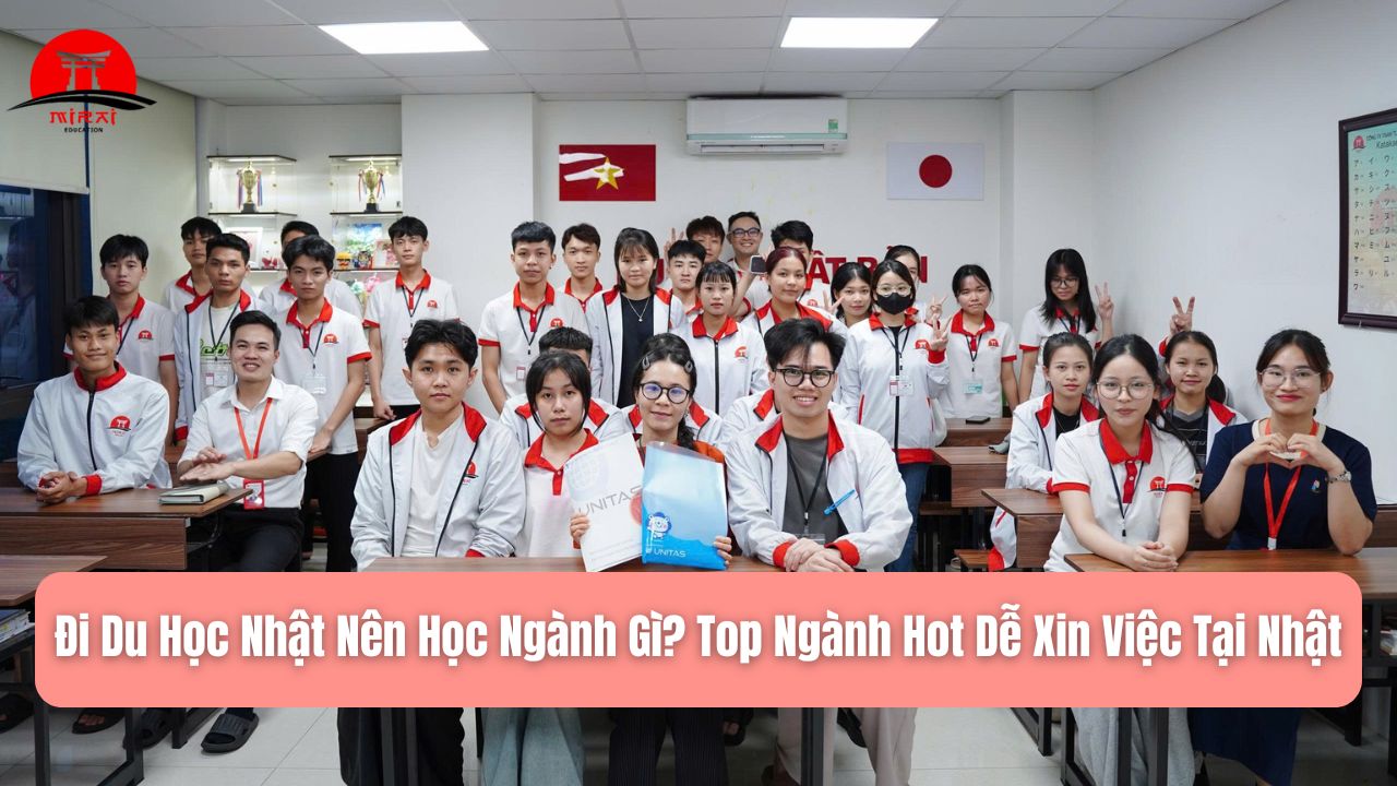 Đi Du Học Nhật Nên Học Ngành Gì? Top Ngành Hot Dễ Xin Việc Tại Nhật