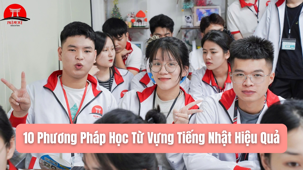 10 Phương Pháp Học Từ Vựng Tiếng Nhật Hiệu Quả