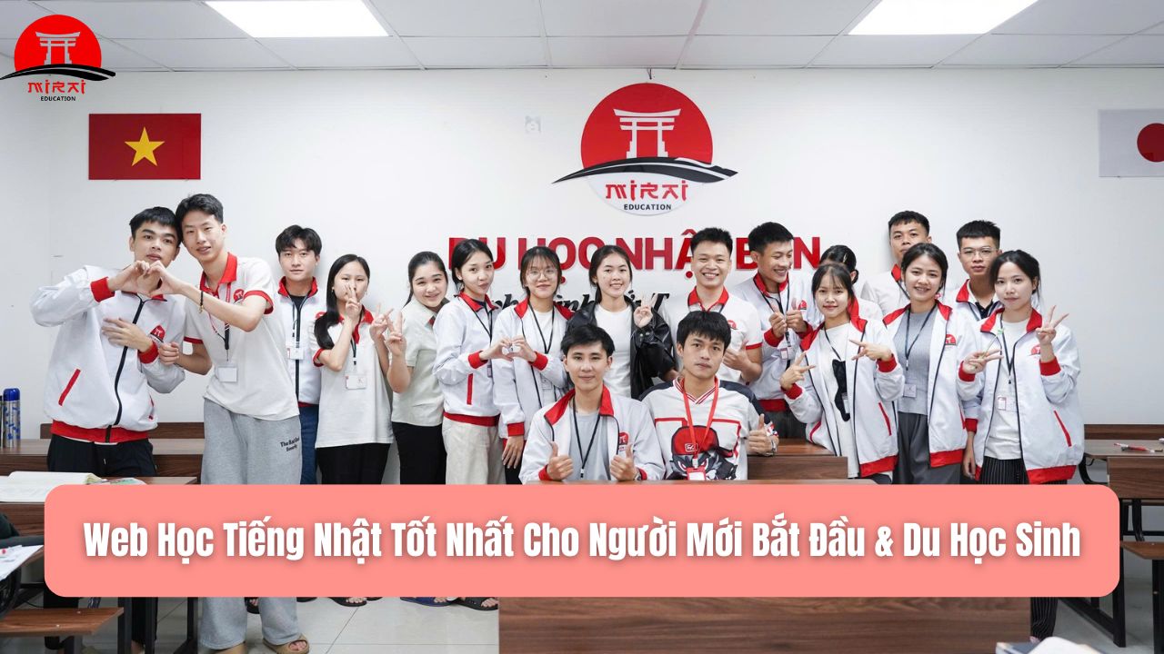 Web Học Tiếng Nhật Tốt Nhất Cho Người Mới Bắt Đầu & Du Học Sinh