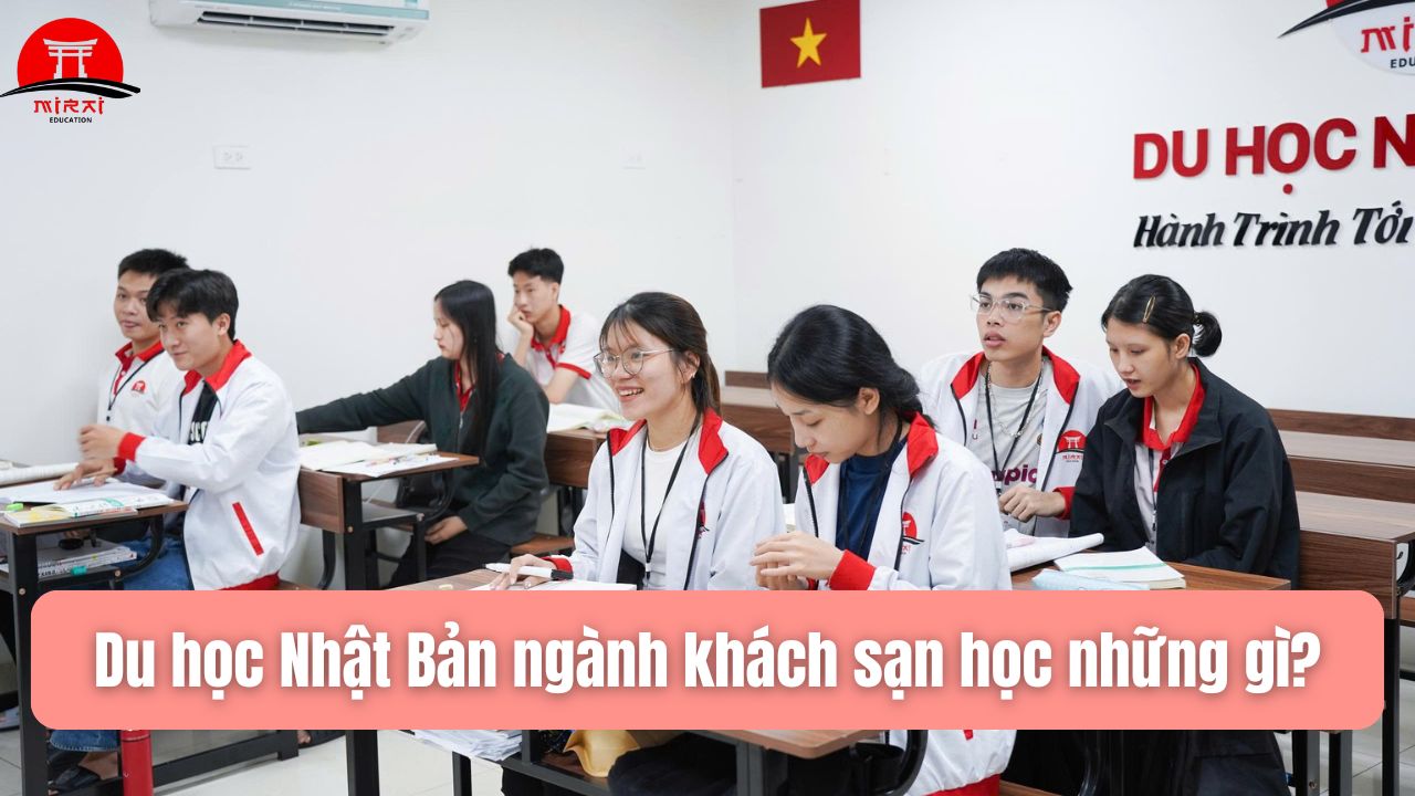 Du Học Nhật Bản Ngành Khách Sạn – Cơ Hội Nghề Nghiệp Quốc Tế 2026